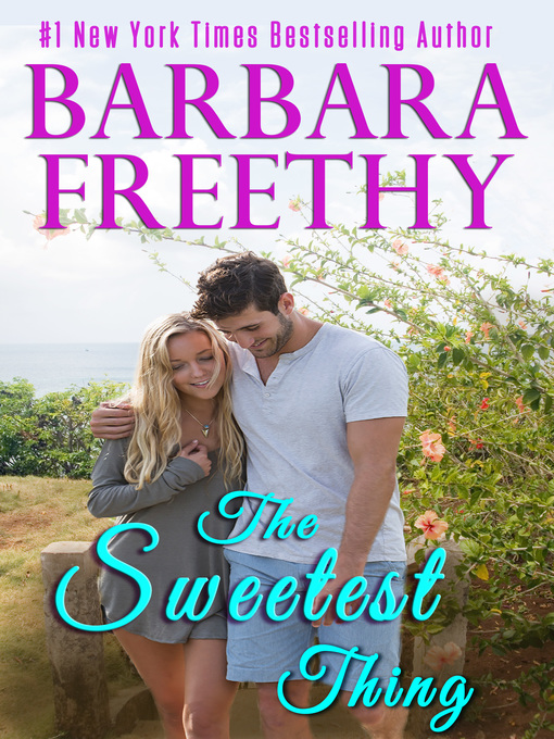 Title details for The Sweetest Thing by Barbara Freethy - Wait list